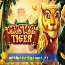 unblocked games 77. ...